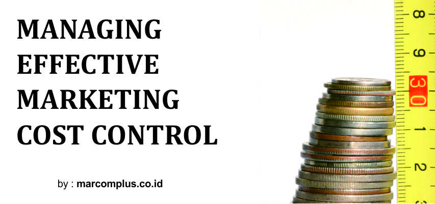Managing Effective Marketing Cost Control