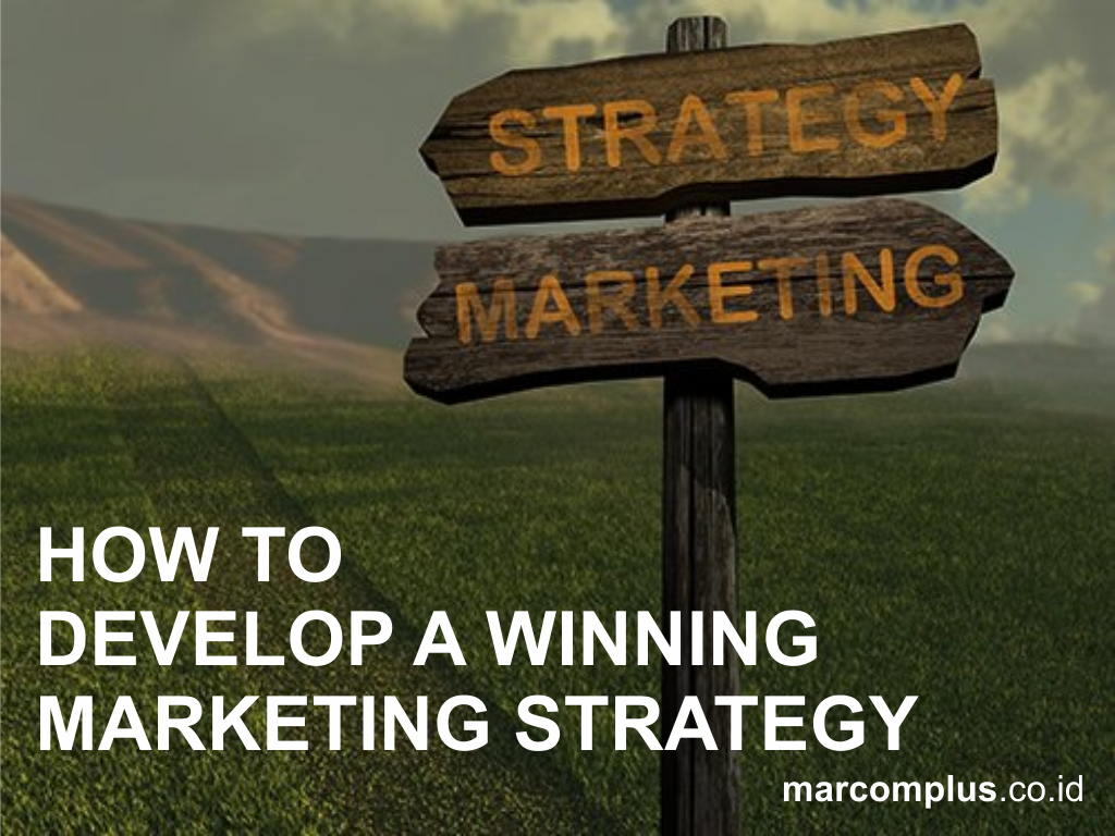 HOW TO DEVELOP A WINNING MARKETING STRATEGY